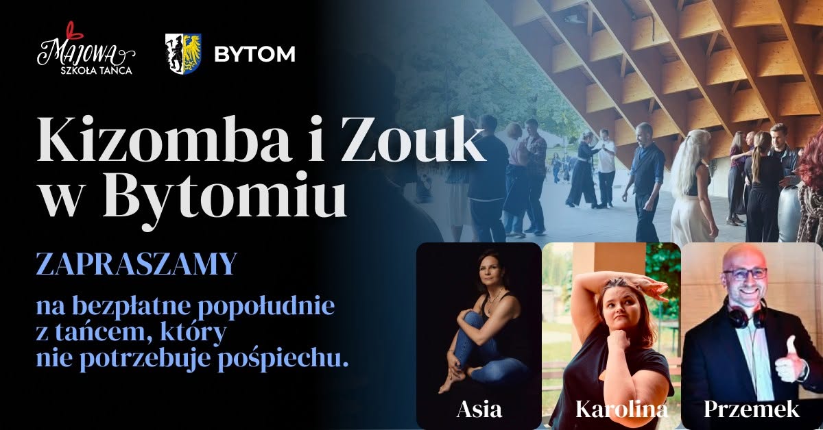 Plakat wydarzenia Kizomba i Zouk w Bytomiu – bezpłatne popołudnie taneczne z instruktorami Asią, Karoliną i Przemkiem