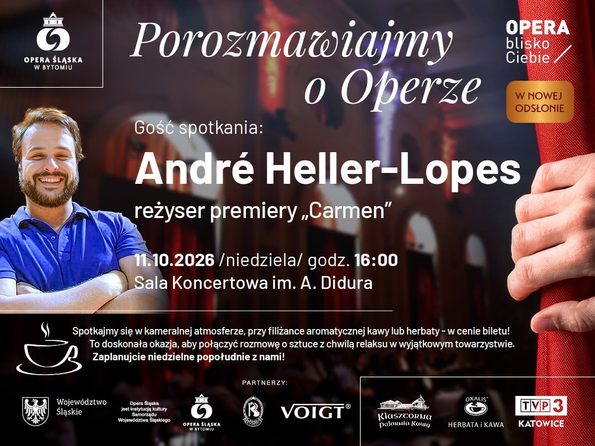 Plakat spotkania „Porozmawiajmy o Operze” z André Heller-Lopesem, reżyserem „Carmen”, z jego portretem. Opera Śląska w Bytomiu, 11 października 2026, godz. 16:00.